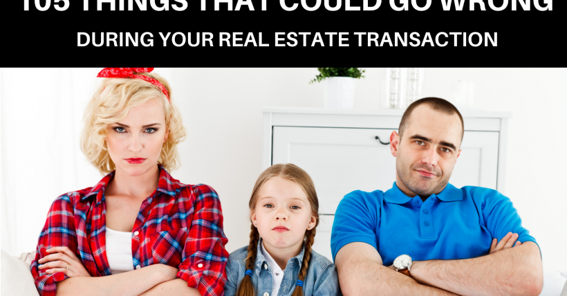 105 Things That Could Go Wrong During Your Real Estate Transaction